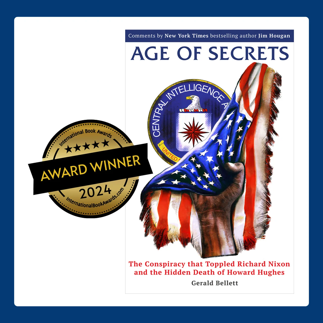 The International Book Awards (IBA) logo next to the Age of Secrets book cover, that shows a hand pulling down the United States flag revealing the CIA Seal behind it